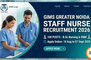 GIMS Noida Staff Nurse Recruitment 2026: 100 Posts