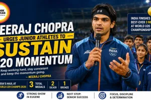 Neeraj Chopra Urges Junior Athletes to Sustain U20 Momentum