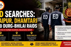 ED Searches: Raipur, Dhamtari and Durg-Bhilai Raids