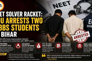 NEET Solver Racket: EOU Arrests Two MBBS Students in Bihar