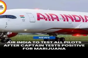 Air India Expands Drug Testing to All Pilots After Marijuana Positive Test