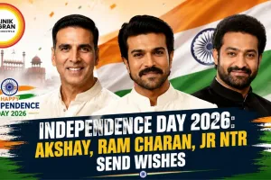 Independence Day 2026: Akshay, Ram Charan, Jr NTR Send Wishes