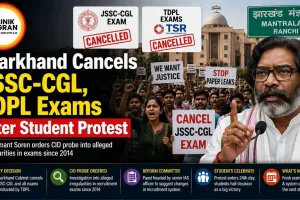 Jharkhand Cancels JSSC-CGL, TDPL Exams After Student Protest