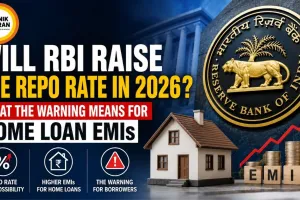 Will RBI Raise the Repo Rate in 2026? What the Warning Means for Home Loan EMIs