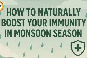 Monsoon Immunity Booster: 5 Natural Health Hacks for Rainy Season 2026