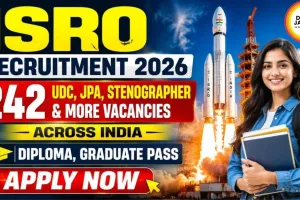 ISRO Recruitment 2026: 242 Assistant, JPA, UDC & Stenographer Posts