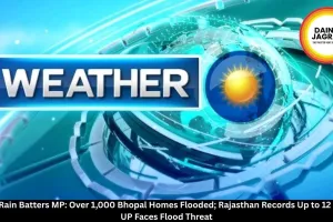 MP Rain: Over 1,000 Bhopal Homes Flooded, Rajasthan Gets 12 Inches