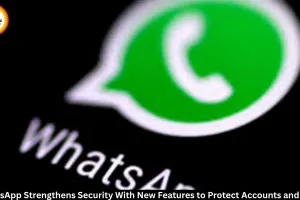 WhatsApp New Security Features: Stronger 2FA, Passkeys