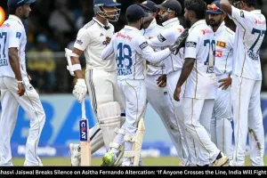 Yashasvi Jaiswal Breaks Silence on Asitha Fernando Altercation: ‘If Anyone Crosses the Line, India Will Fight’