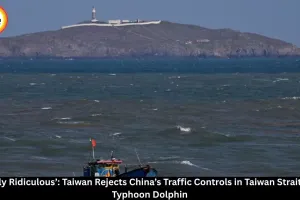Taiwan Rejects China’s Taiwan Strait Traffic Controls Amid Typhoon Dolphin
