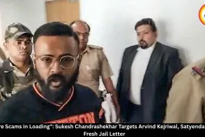 Sukesh Chandrashekhar Targets Kejriwal, Satyendar Jain in Fresh Letter