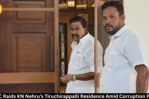  DVAC Raids KN Nehru’s Tiruchirappalli Residence
