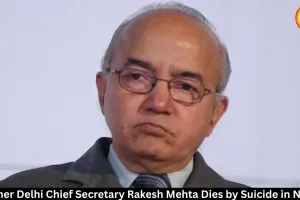  Ex-Delhi Chief Secretary Rakesh Mehta Dies by Suicide