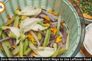 Zero-Waste Indian Kitchen: Smart Ways to Use Leftover Food