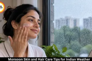 Monsoon Skin and Hair Problems: Simple Care Tips to Handle Humidity, Sweat and Rain