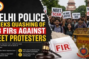Delhi Police Seeks Quashing of 13 FIRs Against NEET Protesters