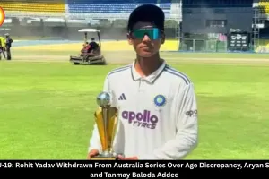  Rohit Yadav Out of India U-19 Squad Over Age Issue