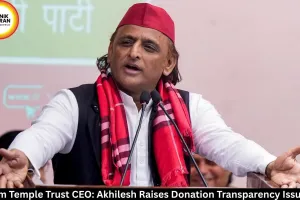 Ram Temple Trust CEO Appointment: Akhilesh Yadav Raises ‘Ram Dhan’ Concern, Calls for Transparency