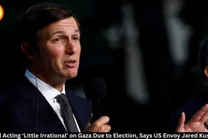 Kushner Says Israel Acting ‘Irrational’ on Gaza