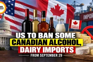 US to Ban Some Canadian Alcohol, Dairy Imports From September 29