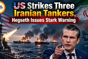 US Strikes Three Iranian Tankers, Hegseth Issues Stark Warning