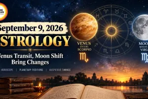 September 9, 2026 Astrology: Venus Transit, Moon Shift Bring Changes