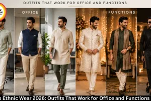 Men's Ethnic Wear 2026: Kurta and Festive Styling Ideas