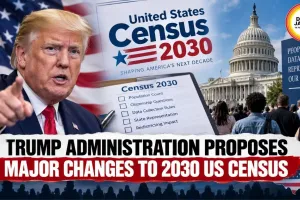 Trump Administration Proposes Major Changes to 2030 US Census