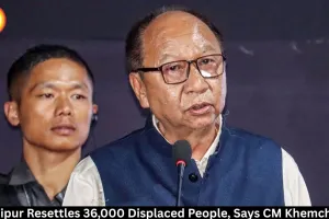  Manipur Resettles 36,000 IDPs, Says CM Khemchand