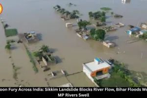 Monsoon Fury: Sikkim Landslide, Bihar Floods, MP Rain