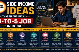 Side Income Ideas That Fit Around a 9-to-5 Job in India