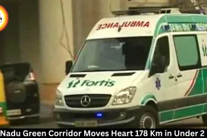 Tamil Nadu Green Corridor Moves Heart 178 Km in Under 2 Hours
