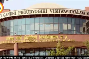MP to Split RGPV Into Three Technical Universities, Congress Opposes Removal of Rajiv Gandhi’s Name