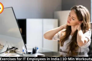 Desk Exercises for IT Employees in India | 10-Min Workouts 2026