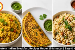 High Protein Indian Breakfast Recipes Under 15 Minutes | Easy & Healthy