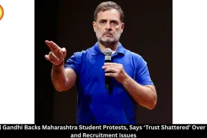 Rahul Gandhi Backs Maharashtra Student Protests