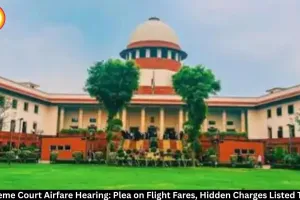Supreme Court Airfare Hearing Today: What to Expect