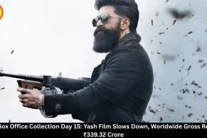 Toxic Box Office Day 15: ₹339 Crore Worldwide