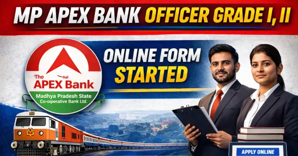 MP Apex Bank Officer Grade I & II Online Form Released, Recruitment Process Begins